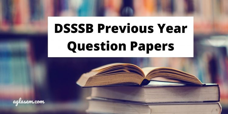 DSSSB Previous Year Question Papers